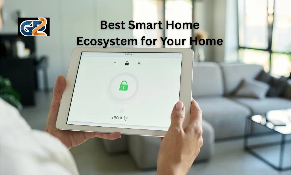 Choose the Best Smart Home Ecosystem for Your Home