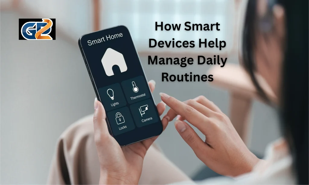 How Smart Devices Help Manage Daily Routines