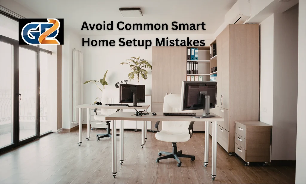 How to Avoid Common Smart Home Setup Mistakes