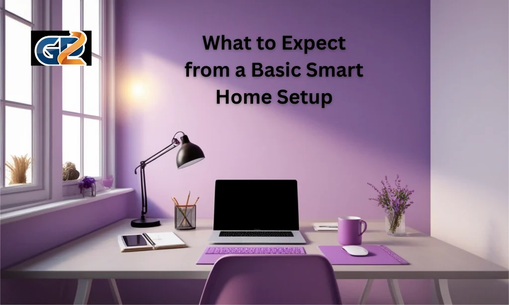 What to Expect from a Basic Smart Home Setup